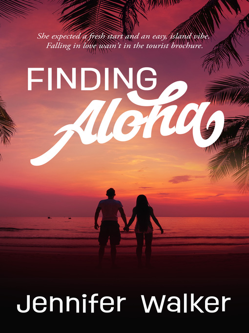 Title details for Finding Aloha by Jennifer Walker - Available